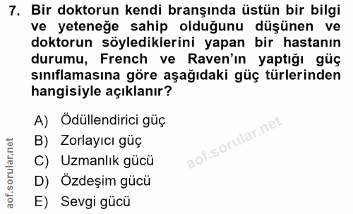 7. soru: Bir doktorun kendi branşında üstün bir bilgi ve yeteneğe sahip olduğunu düşünen ve doktorun söylediklerini yapan bir…