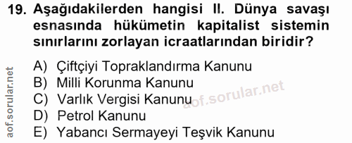 19. soru: Aşağıdakilerden hangisi II. Dünya savaşı esnasında hükümetin kapitalist sistemin sınırlarını zorlayan icraatlarından…