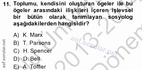 11. soru: Toplumu, kendisini oluşturan ögeler ile bu ögeler arasındaki ilişkileri içeren işlevsel bir bütün olarak tanımlayan s…
