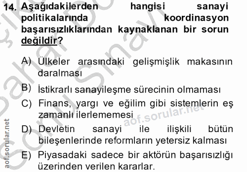 14. soru: Aşağıdakilerden hangisi sanayi politikalarında koordinasyon başarısızlıklarından kaynaklanan bir sorun değildir? A) U…