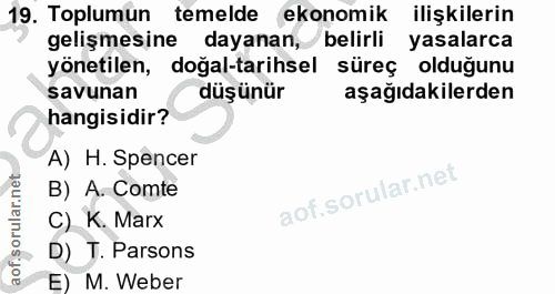 19. soru: Toplumun temelde ekonomik ilişkilerin gelişmesine dayanan, belirli yasalarca yönetilen, doğal-tarihsel süreç olduğunu…