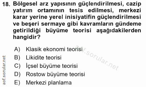 18. soru: Bölgesel arz yapısının güçlendirilmesi, cazip yatırım ortamının tesis edilmesi, merkezi karar yerine yerel inisiyatif…