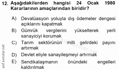 12. soru: Aşağıdakilerden hangisi 24 Ocak 1980 Kararlarının amaçlarından biridir? A) Devalüasyon yoluyla dış ödemeler dengesi a…