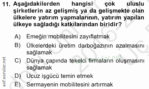 11. soru: Aşağıdakilerden hangisi çok uluslu şirketlerin az gelişmiş ya da gelişmekte olan ülkelere yatırım yapmalarının, yatır…