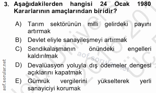 3. soru: Aşağıdakilerden hangisi 24 Ocak 1980 Kararlarının amaçlarından biridir? A) Tarım sektörünün milli gelirdeki payını ar…