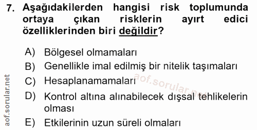 7. soru: Aşağıdakilerden hangisi risk toplumunda ortaya çıkan risklerin ayırt edici özelliklerinden biri değildir? A) Bölgesel…
