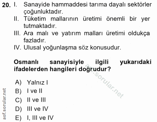 20. soru: I. Sanayide hammaddesi tarıma dayalı sektörler çoğunluktadır. II. Tüketim mallarının üretimi önemli bir yer tutmaktad…