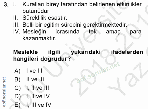 3. soru: I. Kuralları birey tarafından belirlenen etkinlikler bütünüdür. Il. Süreklilik esastır. III. Belli bir eğitim sürecin…