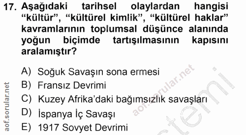 17. soru: Aşağıdaki tarihsel olaylardan hangisi "kültür", "kültürel kimlik", "kültürel haklar" kavramlarının toplumsal düşünce…