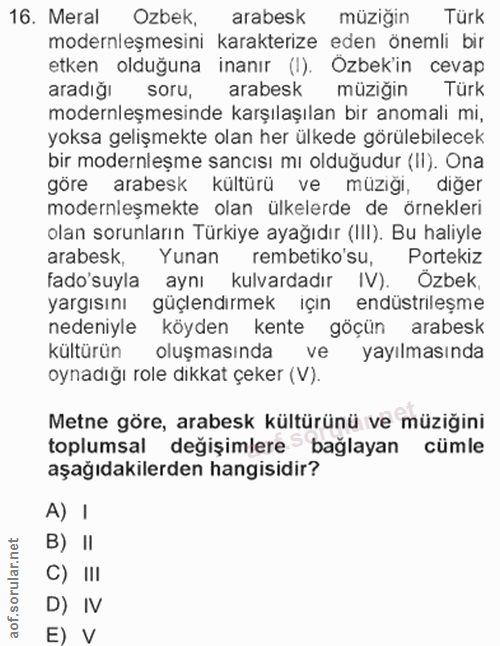 16. soru: Meral Ozbek, arabesk müziğin Türk modernleşmesini karakterize eden önemli bir etken olduğuna inanır (I). Ozbek'in cev…