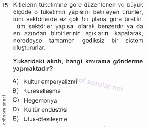 15. soru: Kitlelerin tüketımıne göre düzenlenen ve büyük ölçüde o tüketimin yapısını belirleyen ürünler, tüm sektörlerde az çok…