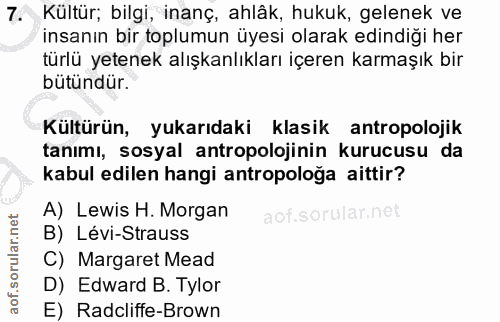 7. soru: Kültür; bilgi, inanç, ahlâk, hukuk, gelenek ve insanın bir toplumun üyesi olarak edindiği her türlü yetenek alışkanlı…