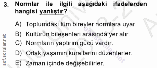 3. soru: Normlar ile ilgili aşağıdaki ifadelerden hangisi yanlıştır? A) Toplumdaki tüm bireyler normlara uyar. B) Kültürün bil…