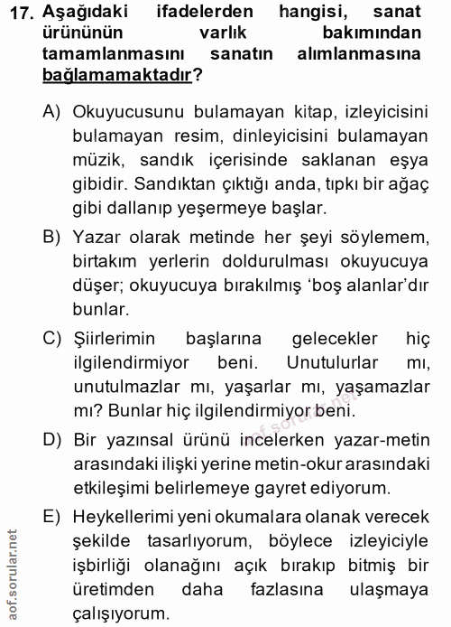 17. soru: Aşağıdaki ifadelerden hangisi, sanat ürününün varlık bakımından tamamlanmasını sanatın alımlanmasına bağlamamaktadır?…