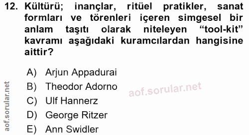12. soru: Kültürü; inançlar, ritüel pratikler, sanat formları ve törenleri içeren simgesel bir anlam taşıtı olarak niteleyen "t…