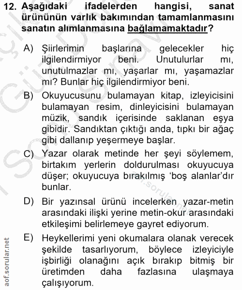 12. soru: Aşağıdaki ifadelerden hangisi, sanat ürününün varlık bakımından tamamlanmasını sanatın alımlanmasına bağlamamaktadır?…