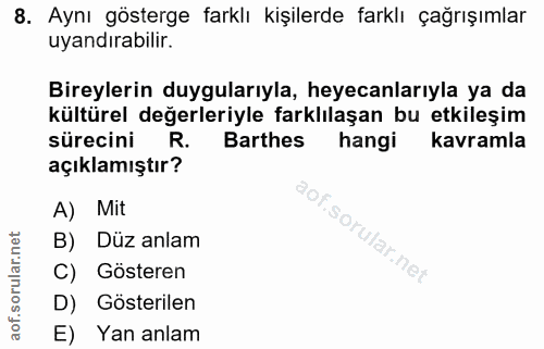 8. soru: Aynı gösterge farklı kişilerde farklı çağrışımlar uyandırabilir. Bireylerin duygularıyla, heyecanlarıyla ya da kültür…