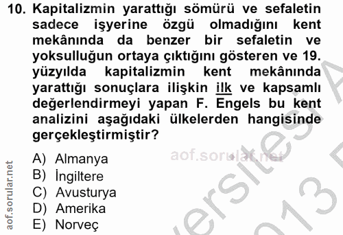 10. soru: Kapitalizmin yarattığı sömürü ve sefaletin sadece işyerine özgü olmadığını kent mekânında da benzer bir sefaletin ve…