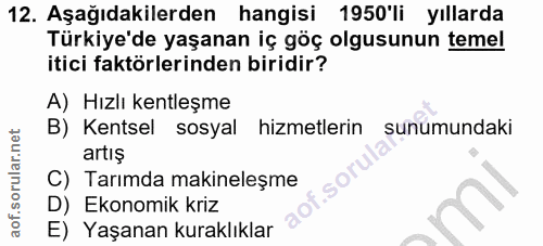 12. soru: Aşağıdakilerden hangisi 1950'li yıllarda Türkiye'de yaşanan iç göç olgusunun temel itici faktörlerinden biridir? A) H…
