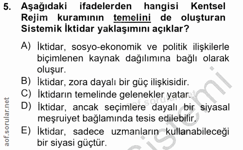 5. soru: Aşağıdaki ifadelerden hangisi Kentsel Rejim kuramının temelini de oluşturan Sistemik Iktidar yaklaşımını açıklar? A)…