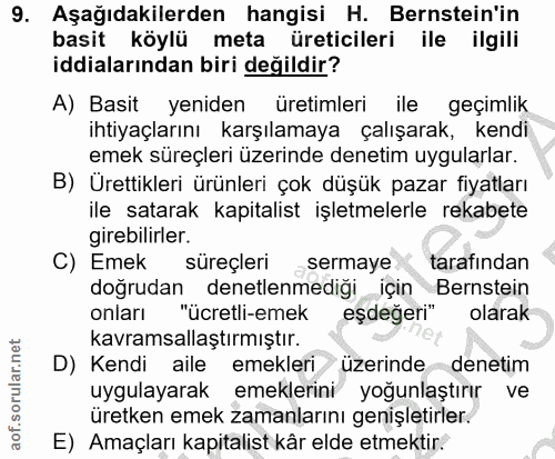 9. soru: Aşağıdakilerden hangisi H. Bernstein'in basit köylü meta üreticileri ile ilgili iddialarından biri değildir? A) Basit…