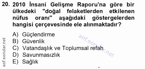 20. soru: 2010 İnsani Gelişme Raporu'na göre bir ülkedeki "doğal felaketlerden etkilenen oranı" nüfus aşağıdaki göstergelerden…