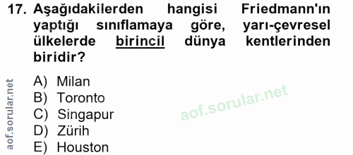 17. soru: Aşağıdakilerden hangisi Friedmann'ın yaptığı sınıflamaya göre, yarı-çevresel ülkelerde birincil dünya kentlerinden bi…
