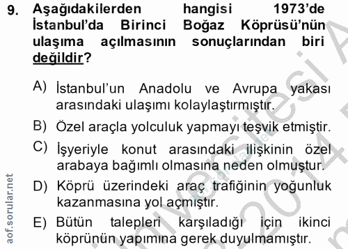 9. soru: Aşağıdakilerden hangisi 1973'de İstanbul'da Birinci Boğaz Köprüsü'nün ulaşıma açılmasının sonuçlarından biri değildir…