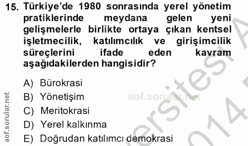 15. soru: Türkiye'de 1980 sonrasında yerel yönetim pratiklerinde meydana gelen yeni gelişmelerle birlikte ortaya çıkan kentsel…