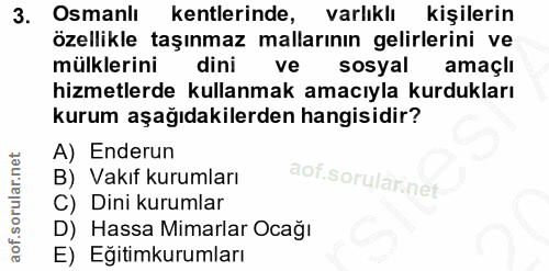 3. soru: Osmanlı kentlerinde, varlıklı kişilerin özellikle taşınmaz mallarının gelirlerini ve mülklerini dini ve sosyal amaçlı…