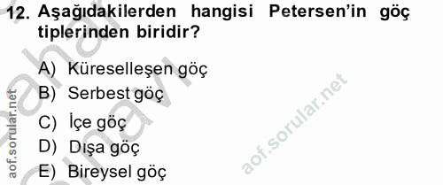 12. soru: Aşağıdakilerden hangisi Petersen'in göç tiplerinden biridir? A) Küreselleşen göç B) Serbest göç C) Içe göç D) Dişa gö…