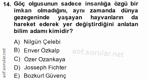 14. soru: Göç olgusunun sadece insanlığa özgü bir imkan olmadığını, aynı zamanda dünya gezegeninde yaşayan hayvanların da harek…