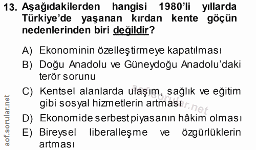 13. soru: Aşağıdakilerden hangisi 1980'li yıllarda Türkiye'de yaşanan kırdan kente göçün nedenlerinden biri değildir? A) Ekonom…