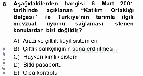 8. soru: Aşağıdakilerden hangisi 8 Mart 2001 tarihinde açıklanan "Katılım Ortaklığı Belgesi" ile Türkiye'nin tarımla ilgili me…