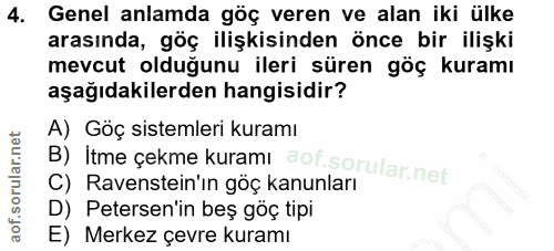4. soru: Genel anlamda göç veren ve alan iki ülke arasında, göç ilişkisinden önce bir ilişki mevcut olduğunu ileri süren göç k…