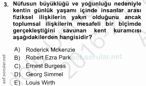 3. soru: Nüfusun büyüklüğü ve yoğunluğu nedeniyle kentin günlük yaşamı içinde insanlar arası fiziksel ilişkilerin yakın olduğu…