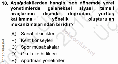 10. soru: Aşağıdakilerden hangisi son dönemde yerel yönetimlerde geleneksel siyasi temsil araçlarının dışında doğrudan yurttaş…