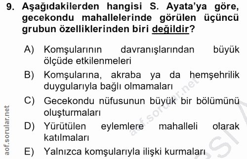 9. soru: Aşağıdakilerden hangisi S. Ayata'ya göre, gecekondu mahallelerinde görülen üçüncü grubun özelliklerinden biri değildi…