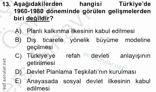13. soru: Aşağıdakilerden hangisi Türkiye'de 1960-1980 döneminde görülen gelişmelerden biri değildir? A) Planlı kalkınma ilkesi…