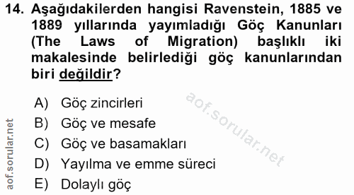 14. soru: Aşağıdakilerden hangisi Ravenstein, 1885 ve 1889 yıllarında yayımladığı Göç Kanunları (The Laws of Migration) başlıkl…