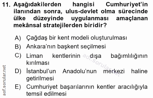 11. soru: Aşağıdakilerden hangisi Cumhuriyet'in ilanından sonra, ulus-devlet olma sürecinde ülke düzeyinde uygulanması amaçlana…