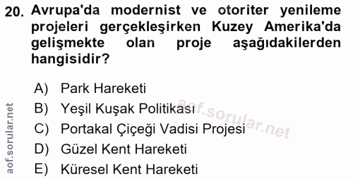 20. soru: Avrupa'da modernist ve otoriter yenileme projeleri gerçekleşirken Kuzey Amerika'da gelişmekte olan proje aşağıdakiler…