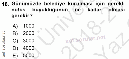 18. soru: Günümüzde belediye kurulması için gerekli nüfus büyüklüğünün ne kadar olması gerekir? A) 1000 B) 2000 orular.net C) 3…