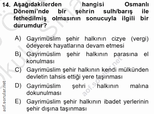 14. soru: Aşağıdakilerden hangisi Osmanlı Dönemi'nde bir şehrin sulh/barış ile fethedilmiş olmasının sonucuyla ilgili bir durum…