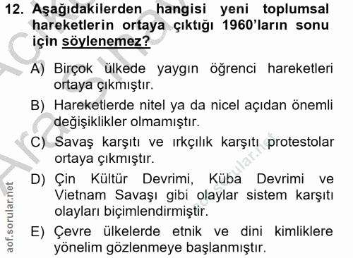 12. soru: Aşağıdakilerden hangisi yeni toplumsal hareketlerin ortaya çıktığı 1960'ların sonu için söylenemez? A) Birçok ülkede…