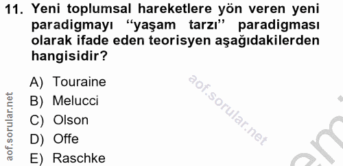 11. soru: Yeni toplumsal hareketlere yön veren yeni paradigmayı "yaşam tarzı" paradigması olarak ifade eden teorisyen aşağıdaki…