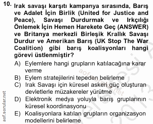 10. soru: Irak savaşı karşıtı kampanya sırasında, Barış ve Adalet İçin Birlik (United for Justice and Peace), Savaşı Durdurmak…