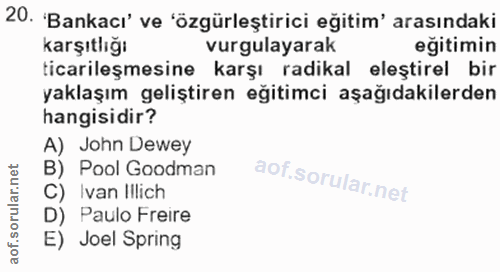 20. soru: 'Bankacı' ve 'özgürleştirici eğitim' arasındaki karşıtlığı vurgulayarak eğitimin ticarileşmesine karşı radikal eleşti…