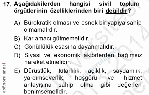 17. soru: Aşağıdakilerden hangisi | sivil toplum örgütlerinin özelliklerinden biri değildir? A) Bürokratik olması ve esnek bir…