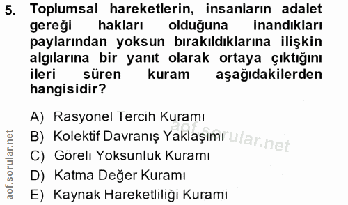 5. soru: Toplumsal hareketlerin, insanların adalet gereği hakları olduğuna inandıkları paylarından yoksun bırakıldıklarına ili…